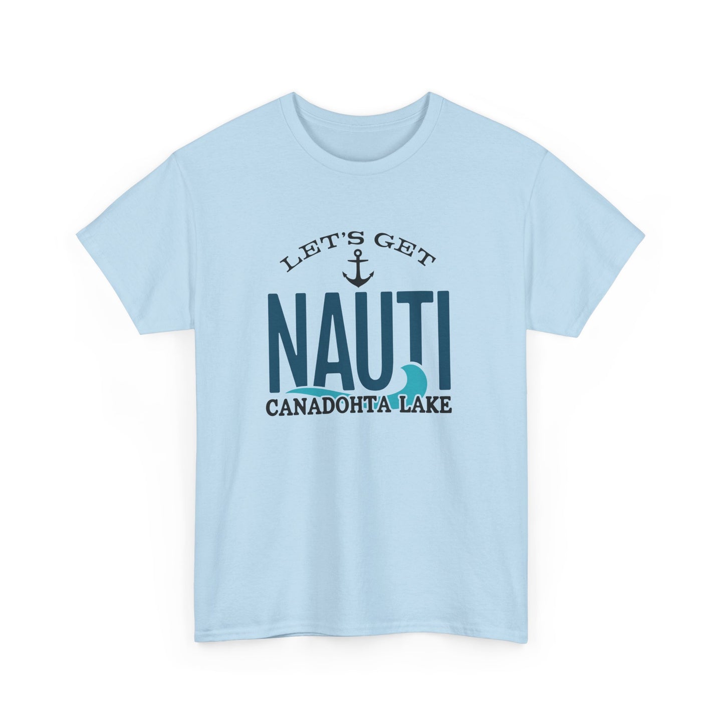 Let's get Nauti Canadohta Lake Tee