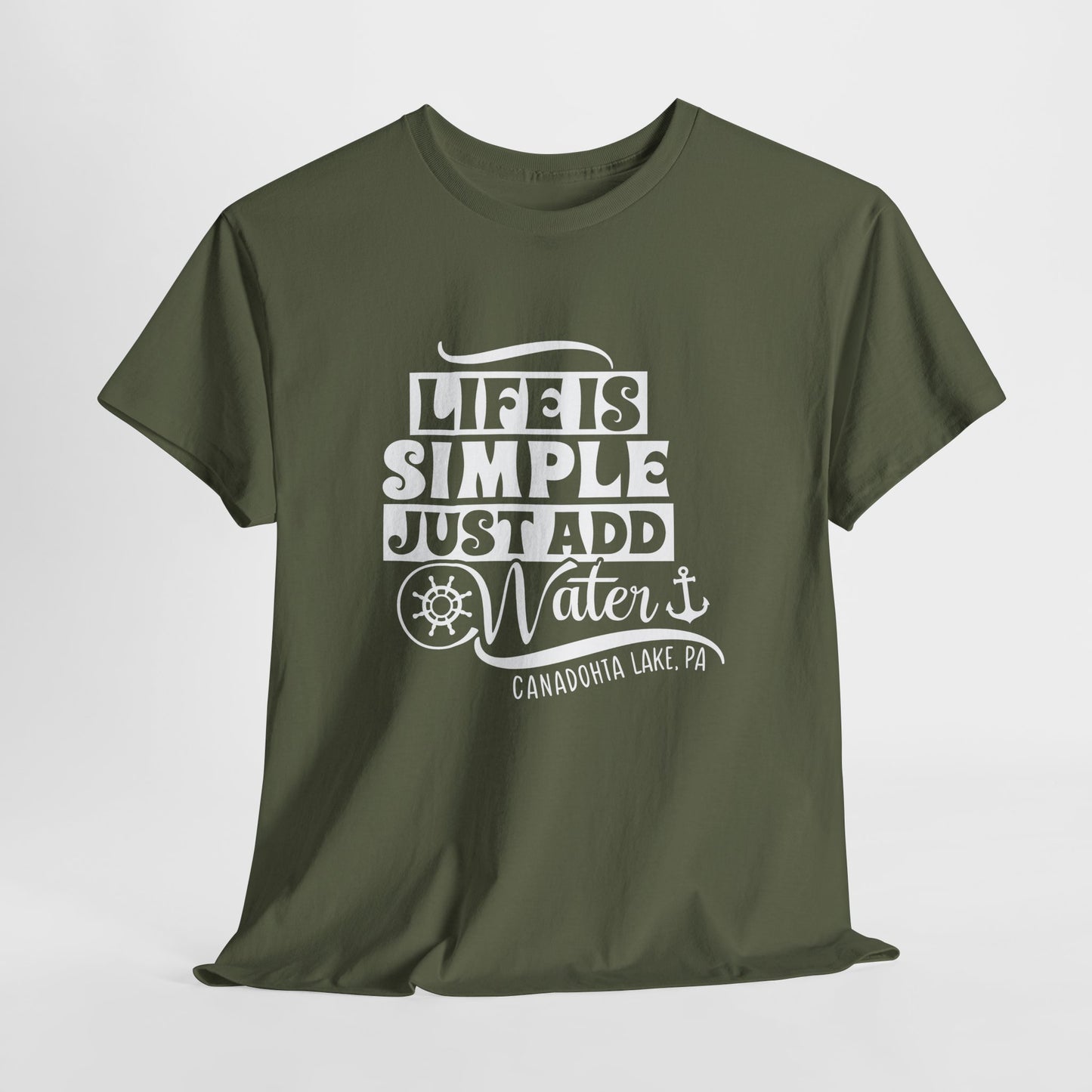 Life is simple just add water - Canadohta Lake Tee