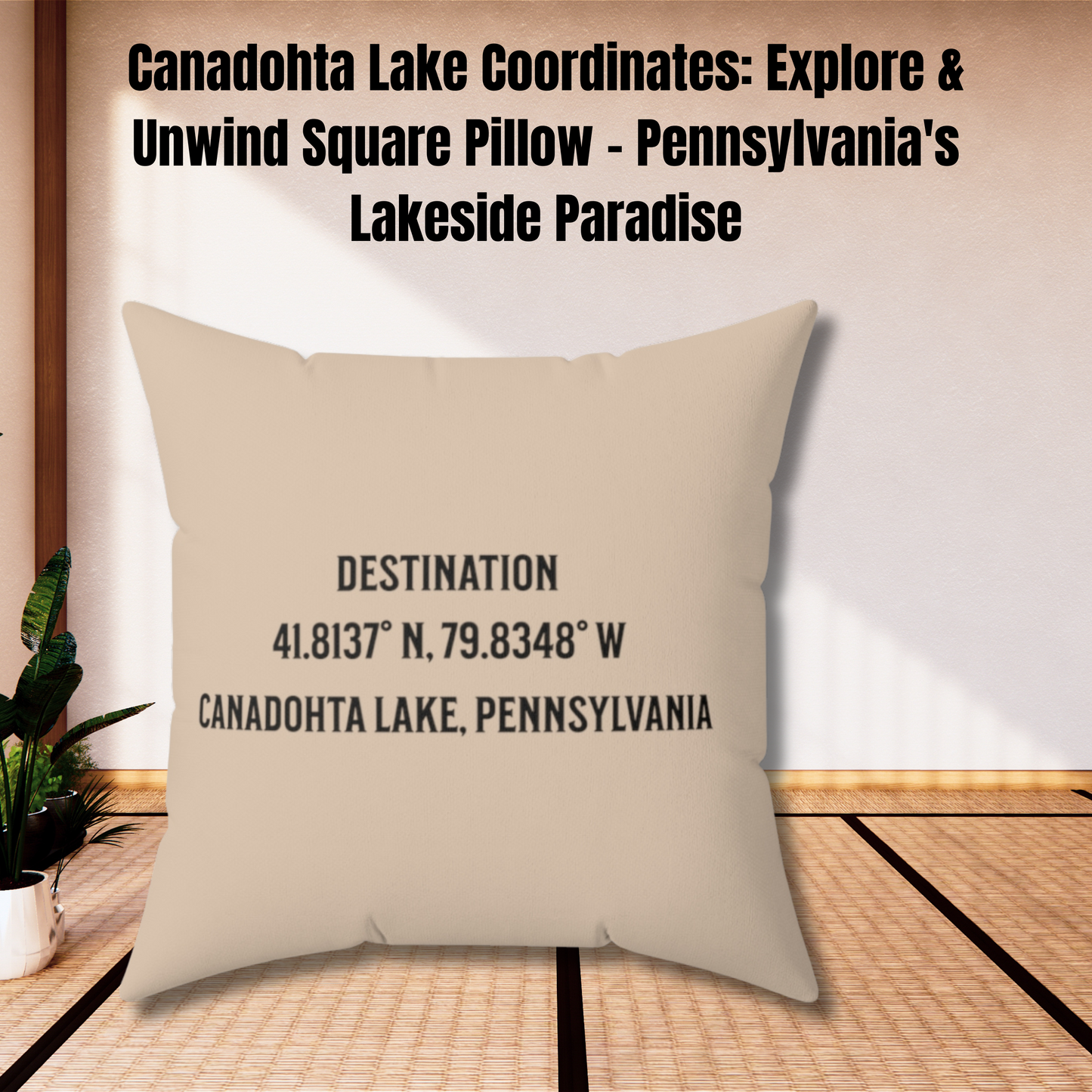 Canadohta Lake Coordinates: Explore & Unwind Square Pillow – Pennsylvania's Lakeside Paradise