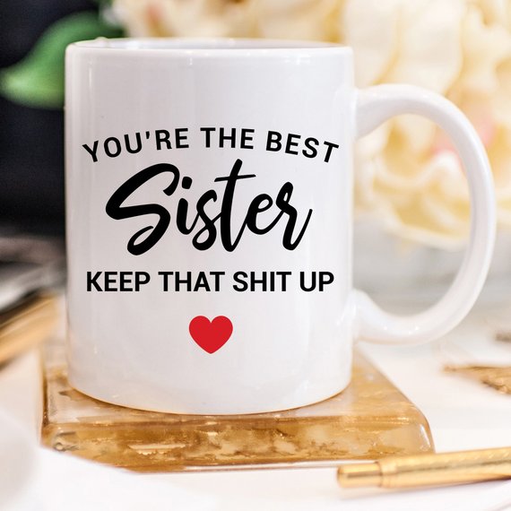 Funny Sister Mug Sister Gift Sister Birthday Gift