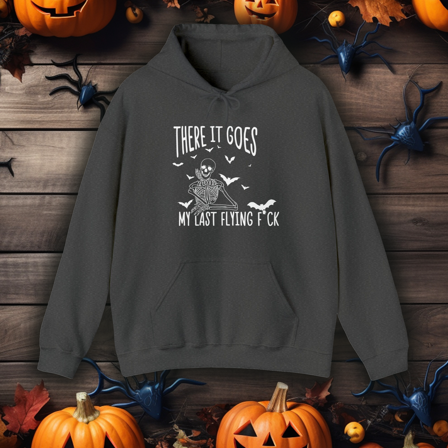 There it goes my last flying f*ck Adult hoodie, Halloween spooky season apparel
