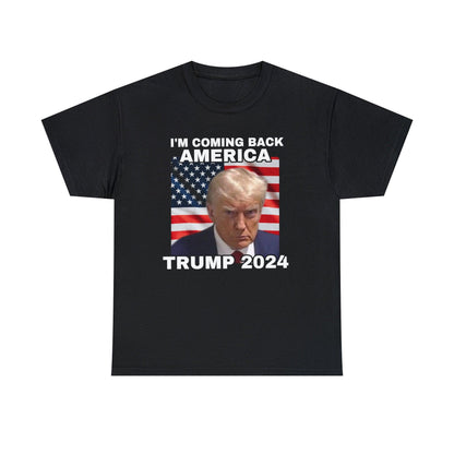 I'm Coming Back America Trump 2024, Adult Tshirt, Trump 2024 shirt, Trump Supporter Tee, Donald Trump American T-shirt - Canadohta Custom Creations LLC